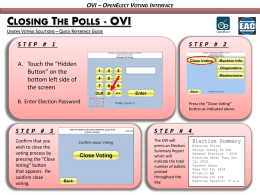 OVI – OPENELECT VOTING INTERFACE  CLOSING THE POLLS - OVI UNISYN VOTING SOLUTIONS – QUICK REFERENCE GUIDE  STEP # 1  STEP # 2  A.