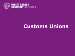 Customs Unions Questions • What Benefits are Expected from Economic Integration? • The rationale of a Customs Unions (CU). • Static and Dynamic Effects.