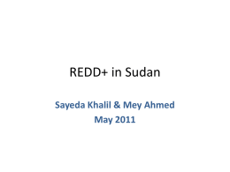REDD+ in Sudan Sayeda Khalil & Mey Ahmed May 2011 Introduction The Forests National Corporation (FNC), in its capacity to implement and coordinate all forestry.