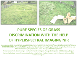 PURE SPECIES OF GRASS DISCRIMINATION WITH THE HELP OF HYPERSPECTRAL IMAGING NIR Laura Monica DALE,,, Ioan ROTAR1, Anca BOGDAN1, Florin PACURAR1, Andre THEWIS2,