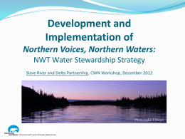 Development and Implementation of Northern Voices, Northern Waters: NWT Water Stewardship Strategy Slave River and Delta Partnership, CWN Workshop, December 2012  Photo credit: T Dwyer Photo.