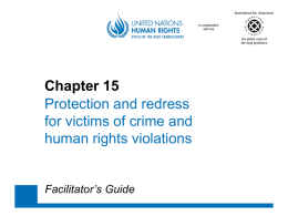in cooperation with the  Chapter 15 Protection and redress for victims of crime and human rights violations  Facilitator’s Guide.
