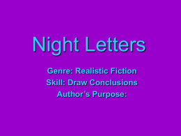 Night Letters Genre: Realistic Fiction Skill: Draw Conclusions Author’s Purpose: Say It!  blade  budding  dew  fireflies  flutter   notepad  patch.