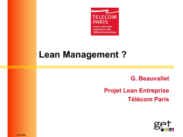 Lean Management ? G. Beauvallet Projet Lean Entreprise Télécom Paris  12/01/2006 Lean Management ? 1.  Une Photo du Lean en France  2.  Les Approches de mise en œuvre  3.  Le.