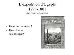 L’expédition d’Egypte 1798-1801 par Francine Masson  • Un échec militaire ! • Une réussite scientifique?