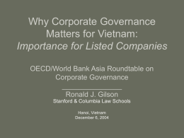 Why Corporate Governance Matters for Vietnam: Importance for Listed Companies OECD/World Bank Asia Roundtable on Corporate Governance _______________ Ronald J.