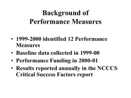 Background of Performance Measures • 1999-2000 identified 12 Performance Measures • Baseline data collected in 1999-00 • Performance Funding in 2000-01 • Results reported annually in.