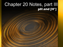 Chapter 20 Notes, part III pH and [H+] Hydrogen and hydroxide in H2O •Working with the Arrhenius acid definition, we say that acids are: –HX.