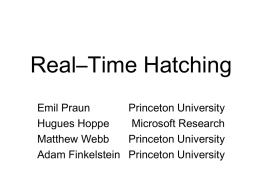 Real–Time Hatching Emil Praun Princeton University Hugues Hoppe Microsoft Research Matthew Webb Princeton University Adam Finkelstein Princeton University.
