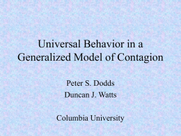 Universal Behavior in a Generalized Model of Contagion Peter S. Dodds Duncan J.