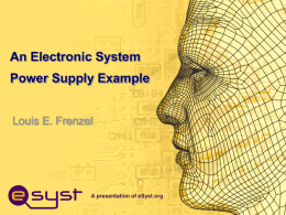 An Electronic System  Power Supply Example Louis E. Frenzel  A presentation of eSyst.org.