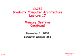 CS252 Graduate Computer Architecture Lecture 17 Memory Systems Continued November 1, 2000 Computer Science 252  11/1/00  CS252/Kubiatowicz Lec 17.1