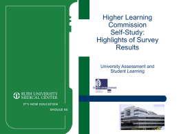 Higher Learning Commission Self-Study: Highlights of Survey Results University Assessment and Student Learning Higher Learning Commission The Higher Learning Commission (HLC) is part of the North Central Association.