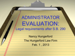 ADMINISTRATOR  EVALUATION: Legal requirements after S.B. 290 Nancy Hungerford The Hungerford Law Firm Feb. 1 , 2013