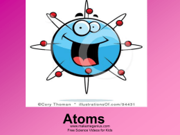 Atoms  www.makemegenius.com Free Science Videos for Kids For Free Science Video on Atoms & other subjects for Kids www.makemegenius.com Free Science Videos for Kids.