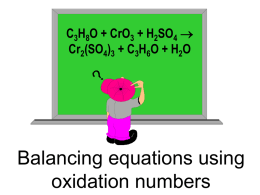 C3H8O + CrO3 + H2SO4  Cr2(SO4)3 + C3H6O + H2O  Balancing equations using oxidation numbers.