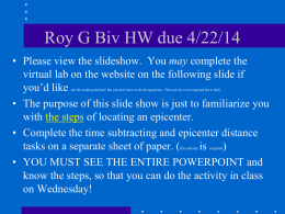 Roy G Biv HW due 4/22/14 • Please view the slideshow.