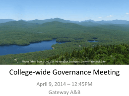 Photo Taken from SUNY-ESF Adirondack Ecological Center Facebook Site  College-wide Governance Meeting April 9, 2014 – 12:45PM Gateway A&B.