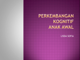 LISDA SOFIA Pra Operasional, sub tahapan fungsi simbolik (2-4 tahun) : &bull; &bull;  Egosentris Animisme.