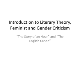Introduction to Literary Theory, Feminist and Gender Criticism “The Story of an Hour” and “The English Canon”