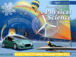 ELECTRICITY AND MAGNETISM 22.2 Chapter Twenty-Two: Electricity and Magnetism 22.1 Properties of Magnets  22.2 Electromagnets 22.3 Electric Motors.