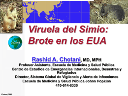 GIDSAS  Viruela del Simio: Brote en los EUA Rashid A. Chotani, MD, MPH  Profesor Asistente, Escuela de Medicina y Salud Pública Centro de Estudios de.