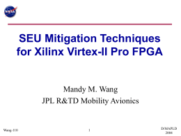 SEU Mitigation Techniques for Xilinx Virtex-II Pro FPGA  Mandy M. Wang JPL R&TD Mobility Avionics  Wang-110  D/MAPLD.