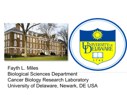 Fayth L. Miles Biological Sciences Department Cancer Biology Research Laboratory University of Delaware, Newark, DE USA.