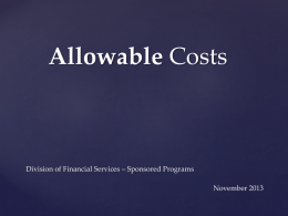 Allowable Costs  Division of Financial Services – Sponsored Programs November 2013 A-21 references Factors affecting allowability of costs.