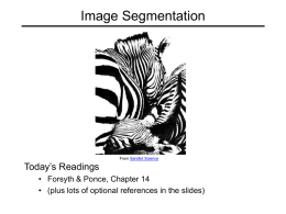 Image Segmentation  From Sandlot Science  Today’s Readings • Forsyth & Ponce, Chapter 14 • (plus lots of optional references in the slides)