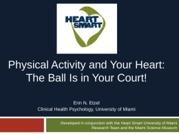 Physical Activity and Your Heart: The Ball Is in Your Court! Erin N.