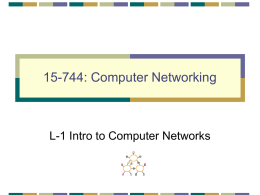15-744: Computer Networking  L-1 Intro to Computer Networks Outline • Administrivia  • Layering.