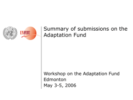Summary of submissions on the Adaptation Fund  Workshop on the Adaptation Fund Edmonton May 3-5, 2006