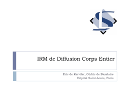 IRM de Diffusion Corps Entier Eric de Kerviler, Cédric de Bazelaire Hôpital Saint-Louis, Paris.