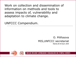 Work on collection and dissemination of information on methods and tools to assess impacts of, vulnerability and adaptation to climate change. UNFCCC Compendium.  O.