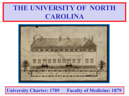 THE UNIVERSITY OF NORTH CAROLINA  University Charter: 1789  Faculty of Medicine: 1879 PROFESSIONALISM AND MEDICINE’S SOCIAL CONTRACT.