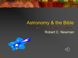 Astronomy & the Bible Robert C. Newman Is Religion a Matter of Taste?       Is religion like art, a matter of taste? But each religion claims.