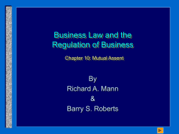 Business Law and the Regulation of Business Chapter 10: Mutual Assent  By Richard A.