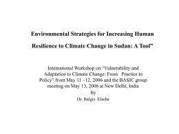Environmental Strategies for Increasing Human Resilience to Climate Change in Sudan: A Tool”  International Workshop on “Vulnerability and Adaptation to Climate Change: From.