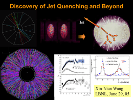 Discovery of Jet Quenching and Beyond Jet  Xin-Nian Wang LBNL, June 29, 05