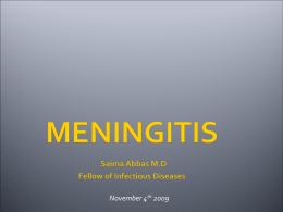 November 4th 2009        PROMPT recognition of Meningitis Rapid Diagnostic testing to identify the etiologic pathogen and adjust therapy Rapid Initiation of appropriate Empiric Antimicrobial.