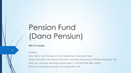 Pension Fund (Dana Pensiun) Rita Tri Yusnita  Sumber: BLKL, Edisi 2, Sigit Triandaru & Totok Budisantoso, Salemba Empat Uang, Perbankan dan Ekonomi Moneter, Mandala Manurung.