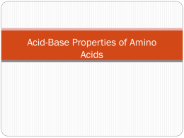 Acid-Base Properties of Amino Acids What are amino acids?  Amino acids are the building blocks of proteins.  In the body, they.
