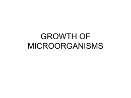 GROWTH OF MICROORGANISMS Nutritional Classification • Based upon energy and carbon sources • Energy source- electron donors – Phototrophs (light nourishment) – Photosynthesis.