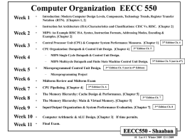Computer Organization EECC 550 Week 1 Week 2 Week 3  •  Introduction: Modern Computer Design Levels, Components, Technology Trends, Register Transfer Notation (RTN).