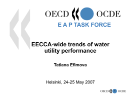 E A P TASK FORCE  EECCA-wide trends of water utility performance Tatiana Efimova  Helsinki, 24-25 May 2007