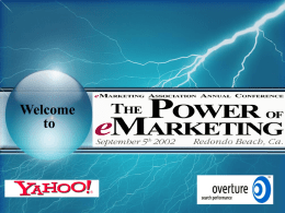 Welcome to eMarketing Overview             A new marketing profession 15% of all Impressions/ 5% of Budgets Corporate Culture Changes Ownership of website Integration Hybrid advertising Resistance Privacy Expectations.