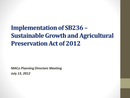 Implementation of SB236 – Sustainable Growth and Agricultural Preservation Act of 2012  MACo Planning Directors Meeting July 13, 2012