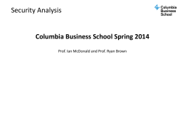 Security Analysis  Columbia Business School Spring 2014 Prof. Ian McDonald and Prof.