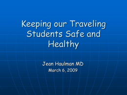 Keeping our Traveling Students Safe and Healthy Jean Haulman MD March 6, 2009 www.kidsforsavingearth.org  Risks Loss of inhibitions.